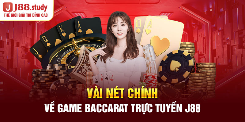 vai-net-chinh-ve-game-baccarat-truc-tuyen-j88